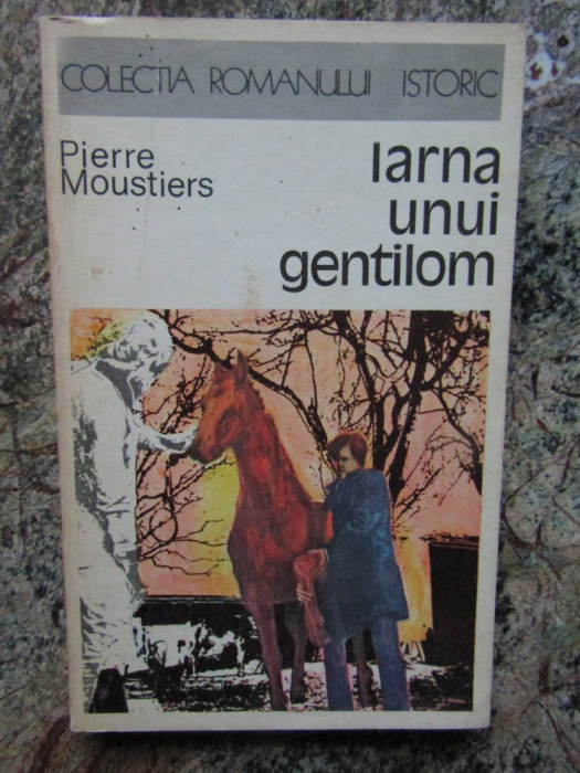 Pierre Moustiers - Iarna unui gentilom