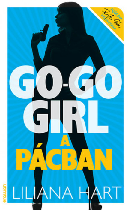 Go-go girl a p&aacute;cban - Go-go girl sorozat 4. - Liliana Hart