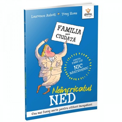 Neinfricatul Ned/ Familia mea ciudata foto