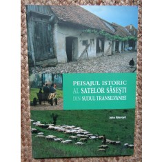 Peisajul istoric al satelor sasesti din sudul Transilvaniei -John Akeroyd (2006)