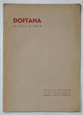DOFTANA , ISTORIC SI GHID , 1949 foto