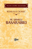 Pe urmele Basarabiei - Romulus Cioflec, 2021