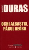 Marguerite Duras - Ochi albaștri, părul negru