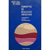 Tiberiu Nicola - Conceptul de realitate obiectiva - Consideratii logico-epistemologice (Editia: 1976)