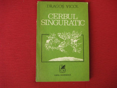 Dragos Vicol - Cerbul singuratic (dedicatie, autograf) foto