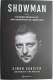 Showman. Este Volodimir Zelenski un erou? Intra in culisele invaziei care a zguduit lumea! - Simon Shuster
