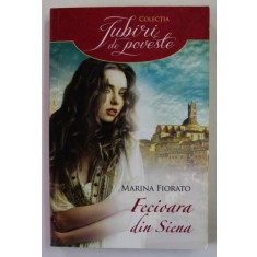 FECIOARA DIN SIENA de MARINA FIORATO , 2015