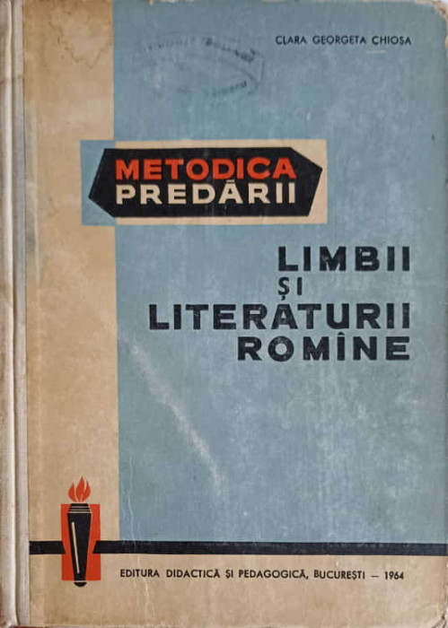 METODICA PREDARII LIMBII SI LITERATURII ROMANE-CLARA GEORGETA CHIOSA