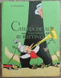 Cheita de aur sau minunatele patanii ale lui Burattino - A. Tolstoi/ A Kanevschi