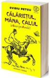 Calaretul, mana, calul - Ovidiu Petcu, 2021