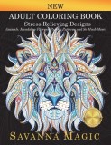 Adult Coloring Book Stress Relieving Designs Animals, Mandalas, Flowers, Paisley Patterns And So Much More!