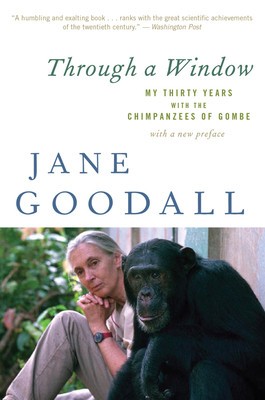 Through a Window: My Thirty Years with the Chimpanzees of Gombe foto