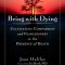 Being with Dying: Cultivating Compassion and Fearlessness in the Presence of Death