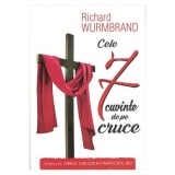 Cele 7 cuvinte de pe cruce - Richard Wurmbrand