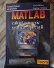 MATLAB, calcul numeric, grafica, aplicatii - Marin Ghinea