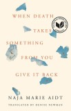 When Death Takes Something from You Give It Back: Carl&#039;s Book, 2015