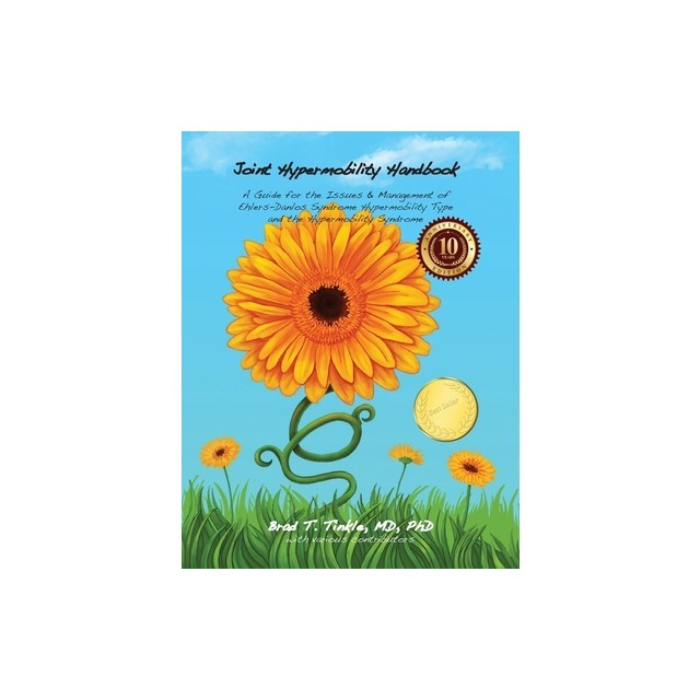 Joint Hypermobility Handbook 10th Anniversary Edition: A Guide for the Issues &amp; Management of Ehlers-Danlos Syndrome Hypermobility Type and the Hyperm
