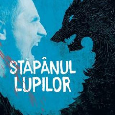 Stapanul lupilor Ed.2 - Alexandre Dumas