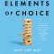 The Elements of Choice: Why the Way We Decide Matters