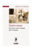 Dulce-amar. Povestea unui refugiat din Cernăuți - Paperback brosat - Sergiu Flondor - Corint