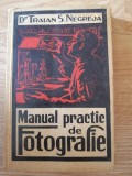 MANUAL PRACTIC DE FOTOGRAFIE de TRAIAN S. NEGREJA 1937