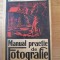 MANUAL PRACTIC DE FOTOGRAFIE de TRAIAN S. NEGREJA 1937