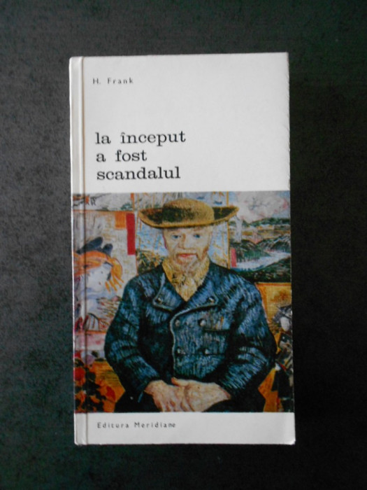 H. FRANK - LA INCEPUT A FOST SCANDALUL