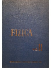 R. Titeica, M. Naumescu (colab.) - Fizica, vol. 2 (Editia: 1965) foto