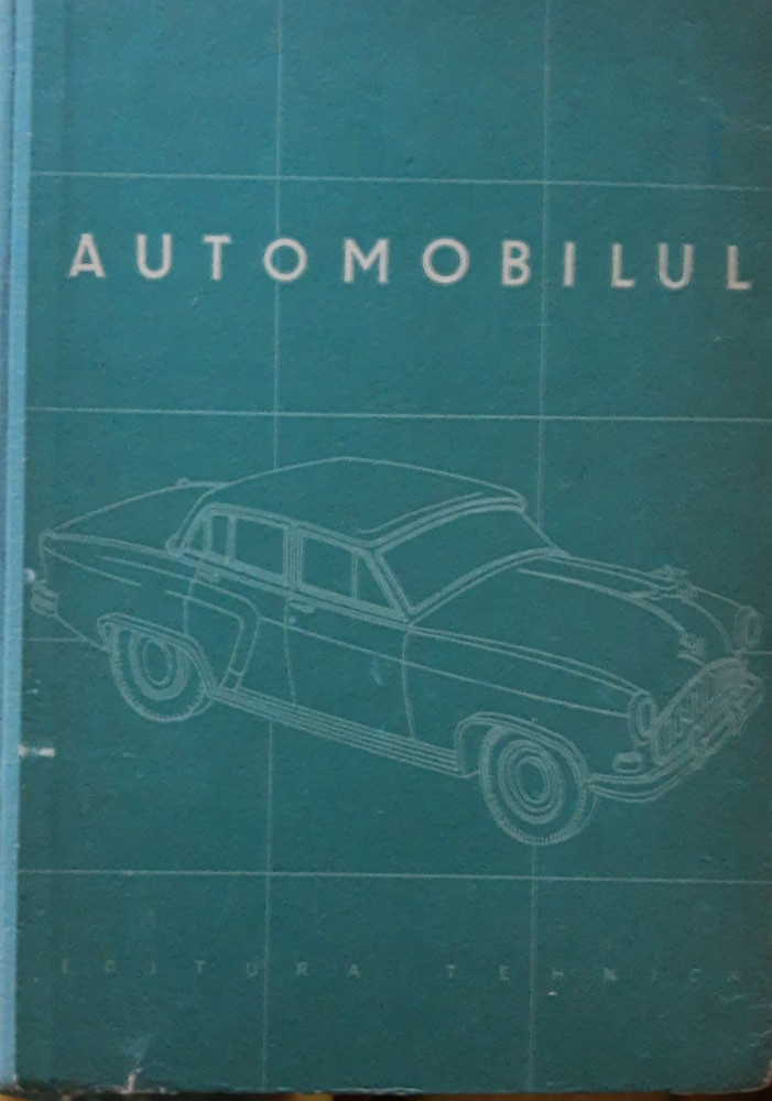 Carte tehnica auto, 1957: Automobilul- curs descriptiv, Jigarev, Jilin,  Zimelev | Okazii.ro