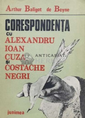 Corespondenta cu Alexandru Ioan Cuza si Costache Negri - 1986 - Arthur Baligot De Beyne (M79) foto