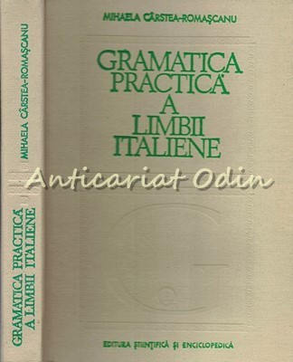 Gramatica Practica A Limbii Italiene - Mihaela Carstea-Romascanu foto
