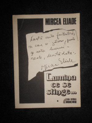 Mircea Eliade - Lumina ce se stinge... volumul 1 foto