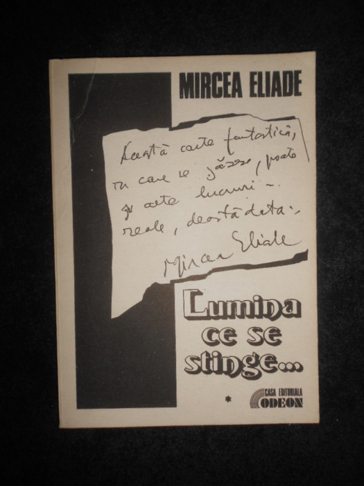 Mircea Eliade - Lumina ce se stinge... volumul 1