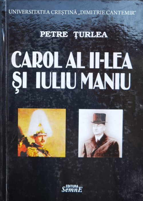 Carol Al Ii-lea Si Iuliu Maniu - Petre Turlea ,558682