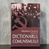 Dicționarul comunismului, St&eacute;phane Courtois, cartonata, istorie politica, ideologii, dictionnaire, 2008