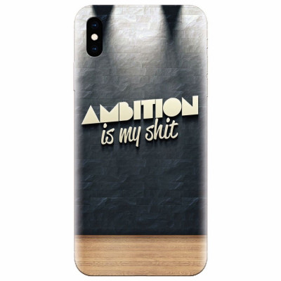 Husa silicon pentru Apple Iphone XS, Ambition Is My Shit foto
