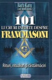 101 lucruri inedite despre francmasoni - Barb Karg