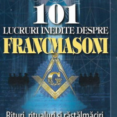 101 lucruri inedite despre francmasoni - Barb Karg