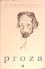 Proza - Vasile Voiculescu, Roxana Sorescu - Editie Ingrijita, Nemira, 2006, 814 Pagini, Roman