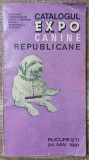 Catalogul expo canine republicane Bucuresti 24 mai 1981