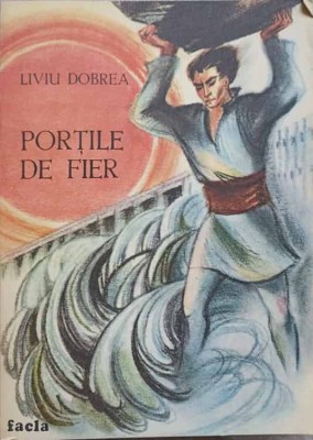 PORTILE DE FIER-LIVIU DOBREA-237149 foto