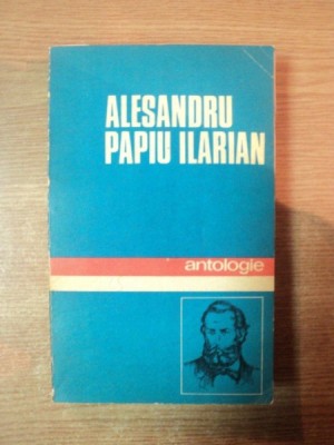ANTOLOGIE de ALESANDRU PAPIU ILARIAN , Bucuresti 1981 foto