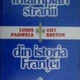 Louis Pauwels - Intamplarti stranii din istoria Frantei