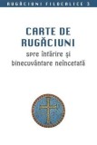 Carte de rugaciuni spre intarire si binecuvantare neincetata - Supergraph