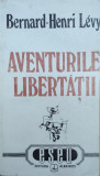 Aventurile Libertatii - Bernard-henri Levy ,557917