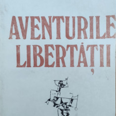 Aventurile Libertatii - Bernard-henri Levy ,557917