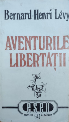 Aventurile Libertatii - Bernard-henri Levy ,557917 foto