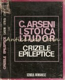 Cumpara ieftin Crizele Epileptice - C. Arseni, I. Stoica, I. Tudor