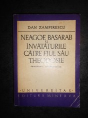 DAN ZAMFIRESCU - NEAGOE BASARAB SI INVATATURILE CATRE FIUL SAU THEODOSIE foto