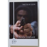 Nicolai Lilin - Educație siberiană
